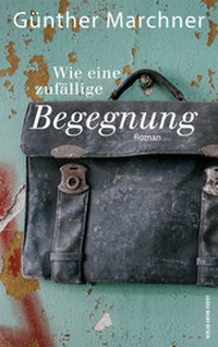 Abbildung von: Wie eine zufällige Begegnung - Verlag Anton Pustet Salzburg