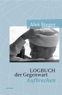 Enlarge image Cover: Logbuch der Gegenwart - Haymon Verlag