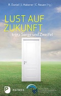 Cover: Lust auf Zukunft trotz Sorge und Zweifel - Patmos