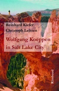 Cover: Wolfgang Koeppen in Salt Lake City - Rimbaud Verlag