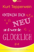 Cover: Entdecke dich neu und werde gl&uuml;cklich - Silberschnur