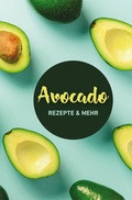 Cover: Avocado: Rezepte & mehr - BuchVerlag Leipzig