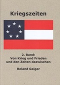 Cover: Kriegszeiten, 2. Band - Geiger, Roland