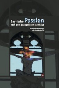 Abbildung von: Bayrische Passion nach dem Evangelisten Matthäus - morgenroth media
