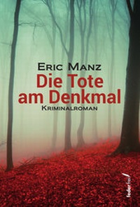Abbildung von: Die Tote am Denkmal - Verlag Federfrei