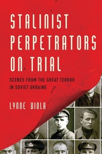 Bild vergrößern Bild: Stalinist Perpetrators on Trial - Oxford University Press Inc