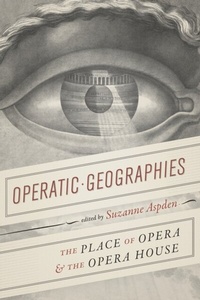 Enlarge image Cover: Operatic Geographies - University of Chicago Press