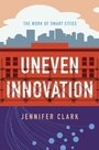 Cover: Uneven Innovation - Columbia University Press