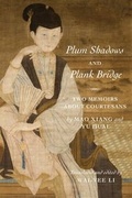 Cover: Plum Shadows and Plank Bridge - Columbia University Press