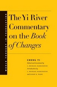 Abbildung von: The Yi River Commentary on the Book of Changes - Yale University Press
