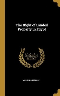 Enlarge image Cover: The Right of Landed Property in Egypt - Wentworth Press
