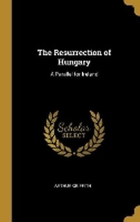 Enlarge image Cover: The Resurrection of Hungary - Wentworth Press