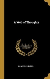 Enlarge image Cover: A Web of Thoughts - Wentworth Press