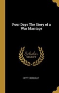 Cover: Four Days The Story of a War Marriage - Creative Media Partners, LLC