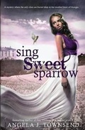 Cover: Sing Sweet Sparrow - Spinning Broom Books Publishing, LLC