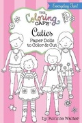 Cover: The Coloring Cafe Cuties-Paper Dolls to Color and Cut - Rj Smart Publishing