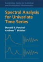 Cover: Spectral Analysis for Univariate Time Series - Cambridge University Press