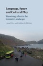 Cover: Language, Space and Cultural Play - Cambridge University Press