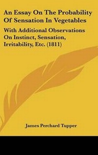 Enlarge image Cover: An Essay on the Probability of Sensation in Vegetables - Kessinger Publishing