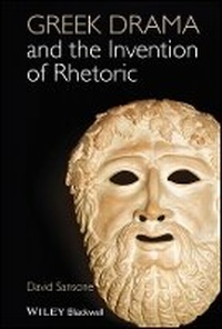 Enlarge image Cover: Greek Drama and the Invention of Rhetoric - Wiley