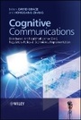Cover: Cognitive Communications - Distributed Artificial Intelligence (DAI), Regulatory Policy & Economics, Implementation - Wiley