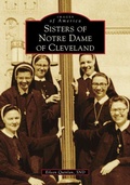 Cover: Sisters of Notre Dame of Cleveland - Arcadia Publishing (SC)