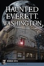 Cover: Haunted Everett, Washington - Arcadia Publishing (SC)