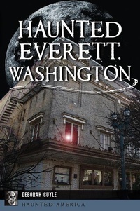 Enlarge image Cover: Haunted Everett, Washington - Arcadia Publishing (SC)