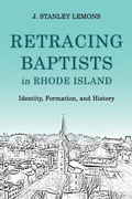 Cover: Retracing Baptists in Rhode Island - Baylor University Press