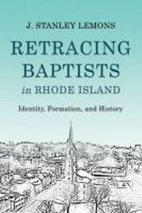 Enlarge image Cover: Retracing Baptists in Rhode Island - Baylor University Press