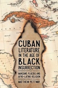 Cover: Cuban Literature in the Age of Black Insurrection - University Press of Mississippi
