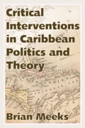 Cover: Critical Interventions in Caribbean Politics and Theory - University Press of Mississippi