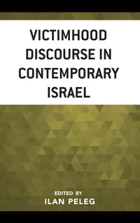 Enlarge image Cover: Victimhood Discourse in Contemporary Israel - Lexington Books