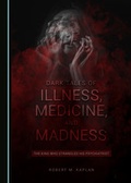 Cover: Dark Tales of Illness, Medicine, and Madness - Cambridge Scholars Publishing