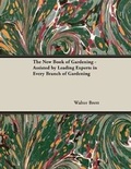 Cover: The New Book of Gardening - Assisted by Leading Experts in Every Branch of Gardening - Read Books