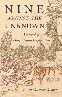 Abbildung von: Nine Against the Unknown - A Record of Geographical Exploration - Read Books