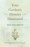 Cover: Your Garden's Flowers Illustrated - With 28 Illustrations and 695 Photographs - Read Books