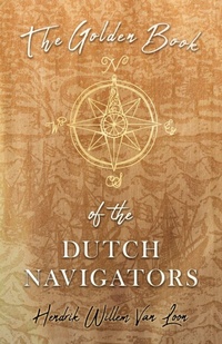 Enlarge image Cover: The Golden Book of the Dutch Navigators - Read Books
