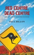 Cover: Red Centre, Dead Centre - Austin Macauley Publishers