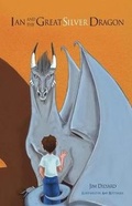 Cover: Ian and The Great Silver Dragon A Friendship Begins - Wooster Book Company