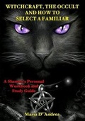 Cover: Witchcraft, the Occult and How to Select a Familiar - Inner Light/Global Communications