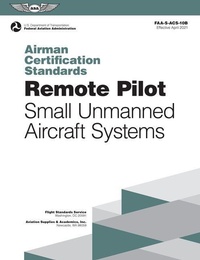 Enlarge image Cover: Airman Certification Standards: Remote Pilot - Small Unmanned Aircraft Systems (2026) - Aviation Supplies & Academics