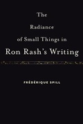 Cover: The Radiance of Small Things in Ron Rash's Writing - University of South Carolina Press