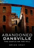 Cover: Abandoned Dansville: The Castle on the Hill - Sutton Publishing