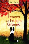 Cover: Leaves on Frozen Ground - Guernica Editions,Canada