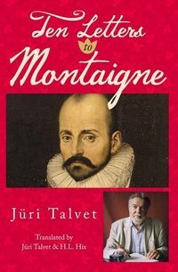 Enlarge image Cover: Ten Letters to Montaigne - Guernica Editions,Canada