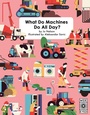 Cover: What Do Machines Do All Day - Wide Eyed Editions