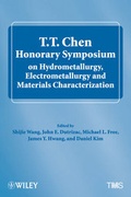 Cover: T.T. Chen Honorary Symposium on Hydrometallurgy, Electrometallurgy and Materials Characterization - Wiley-TMS