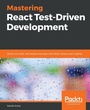 Cover: Mastering React Test-Driven Development - Packt Publishing