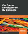 Cover: C++ Game Development By Example - Packt Publishing